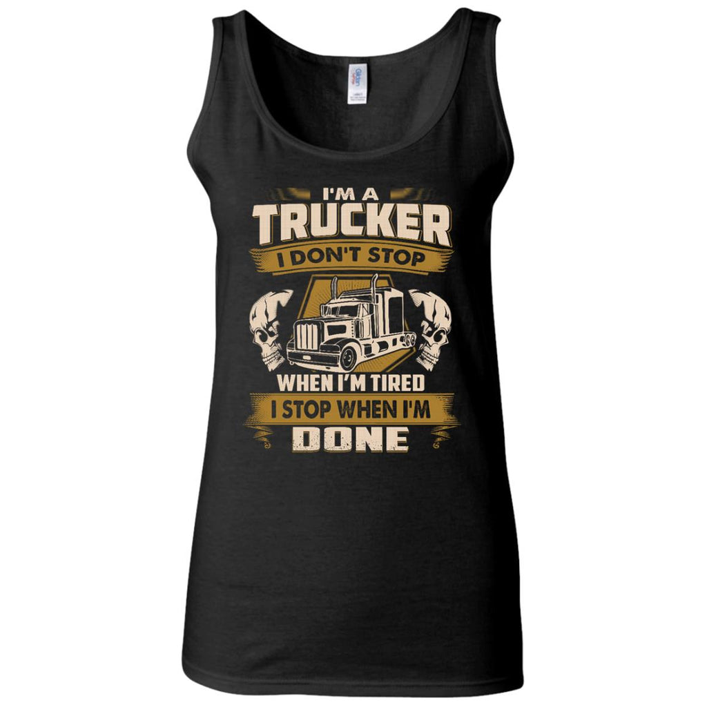 Cool Trucker Tee Shirt I Don't Stop When I'm Tired Gift