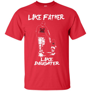 Great Like Father Like Daughter Miami RedHawks Tshirt For Fans