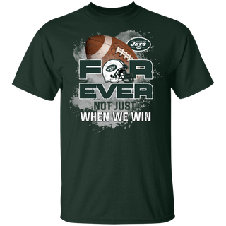 For Ever Not Just When We Win New York Jets Shirt