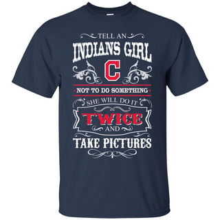 She Will Do It Twice And Take Pictures Cleveland Indians Tshirt For Fan