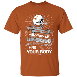 My Texas Longhorns And They'll Never Find Your Body Tshirt For Fan