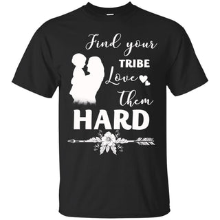 Nice Mom & Son - Find Your Tribe Love Them Hard T Shirts