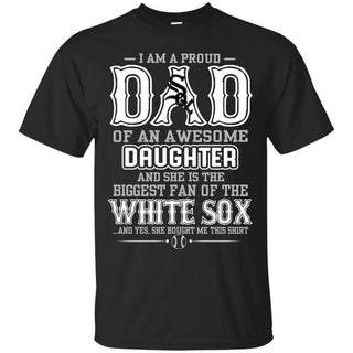 Proud Of Dad with Daughter Chicago White Sox Tshirt For Fan