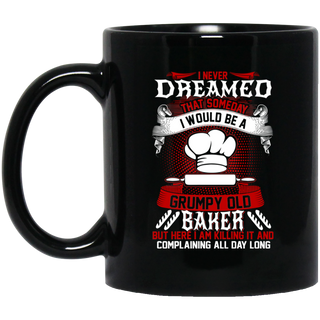 I Would Be A Grumpy Baker Mugs