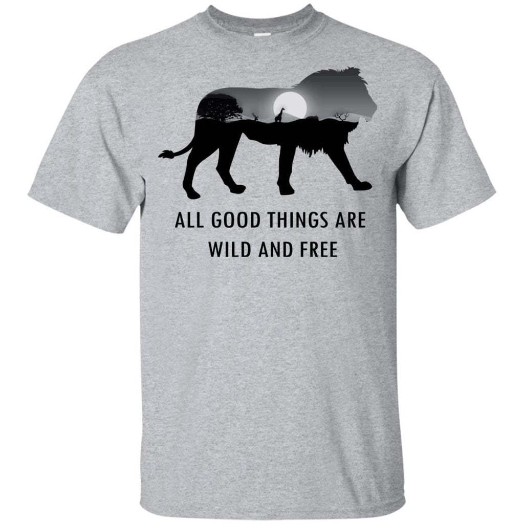 All Good Things Are Wild And Free Lion