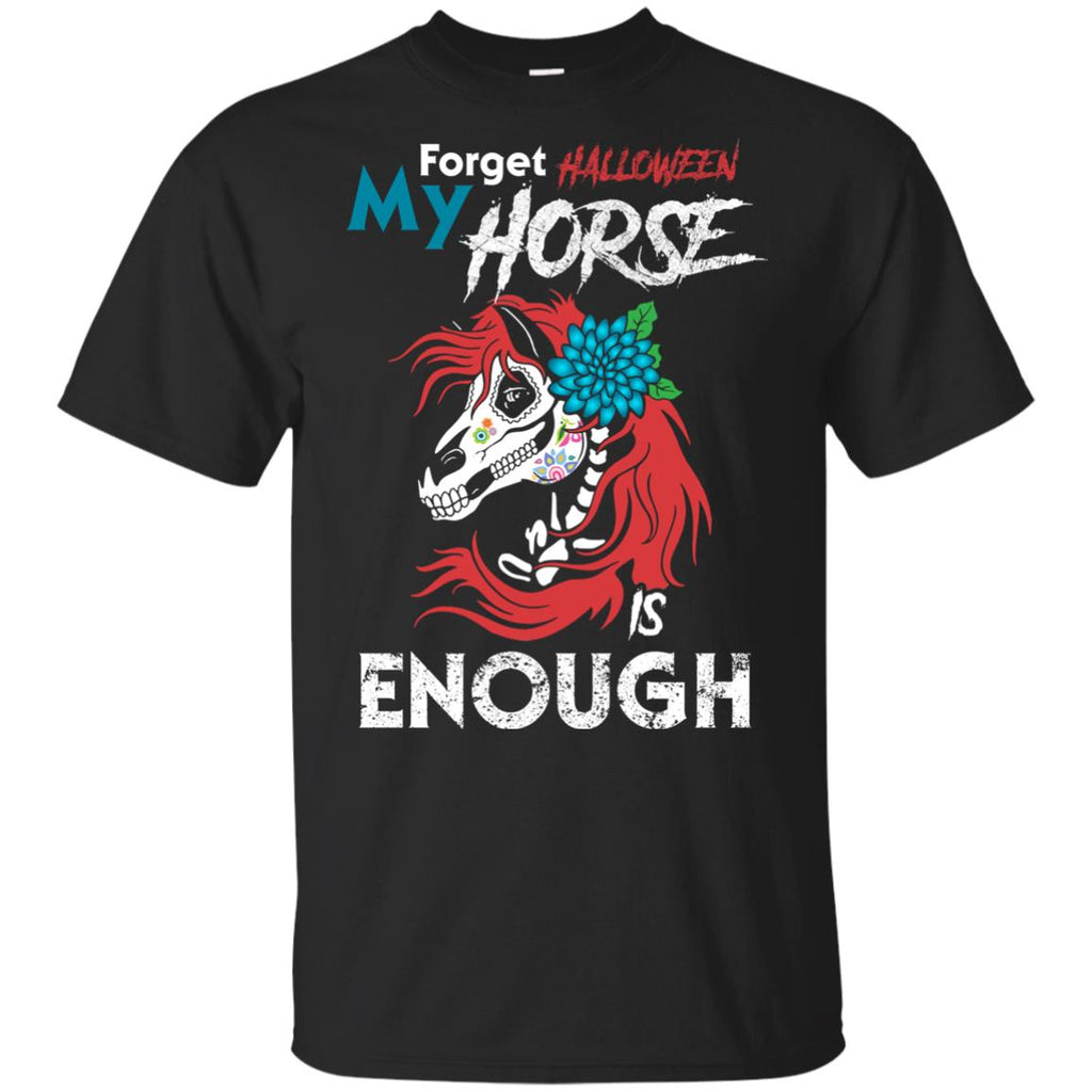 Forget Halloween My Horse Is Enough Horse Tee Shirt for Equestrian Girl