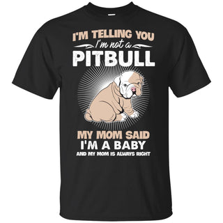 I Am Not A Pitbull, I Am A Baby T Shirt