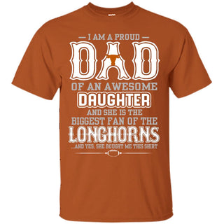 Proud Of Dad with Daughter Daughter Texas Longhorns Tshirt For Fan