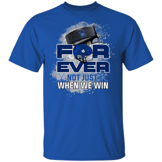 For Ever Not Just When We Win Toronto Maple Leafs Shirt