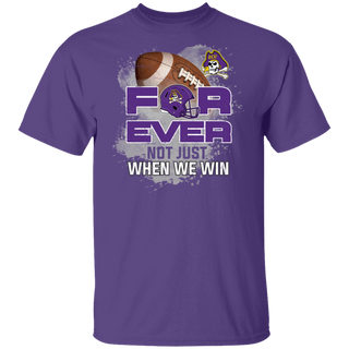 For Ever Not Just When We Win East Carolina Pirates Shirt