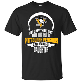 The Only Thing Dad Loves His Daughter Fan Pittsburgh Penguins Tshirt