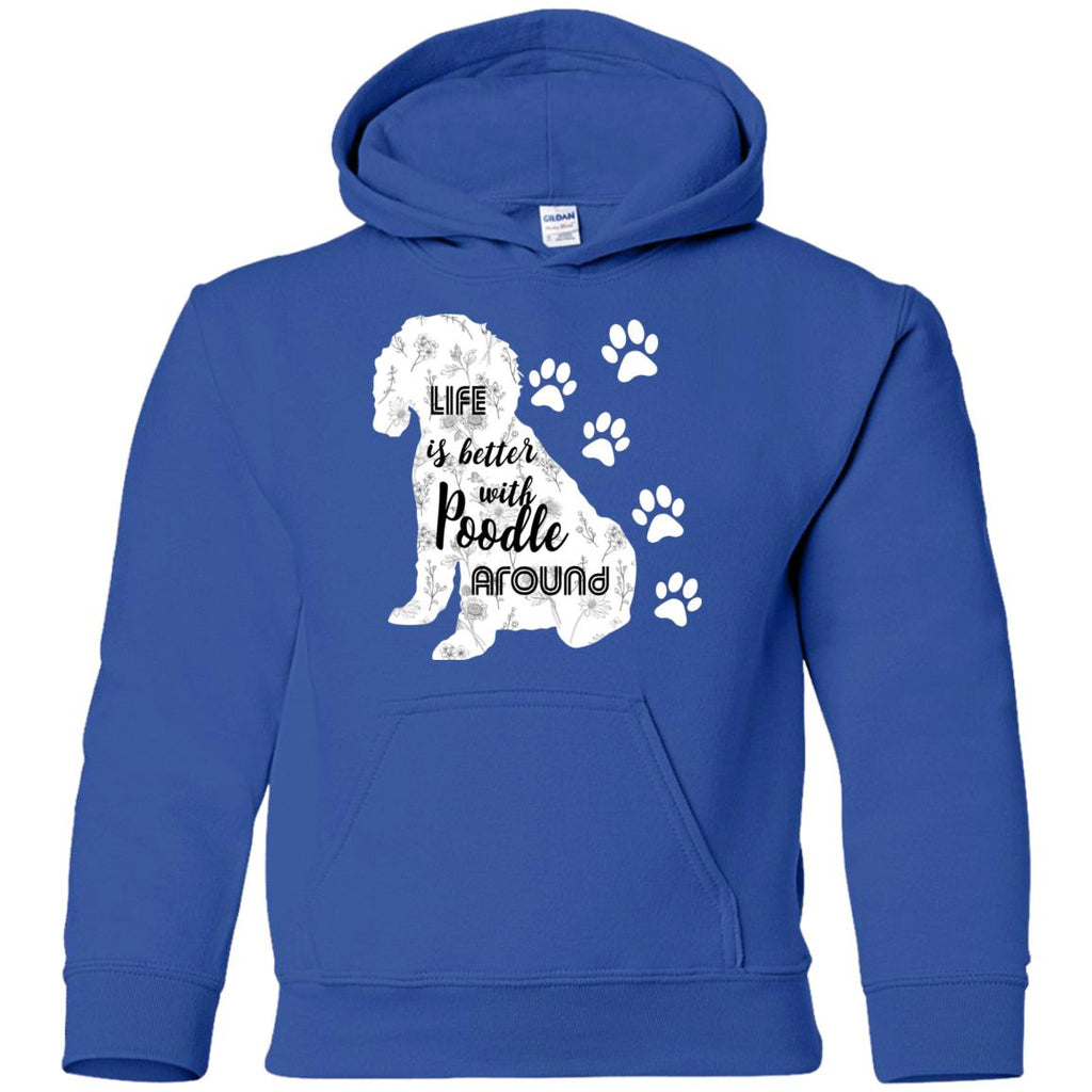 Life Is Better With Poodle Around Poo Dog Tee Shirt For Lover