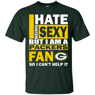 I Hate Being Sexy But I Am A Green Bay Packers Fan Tshirt For Lover