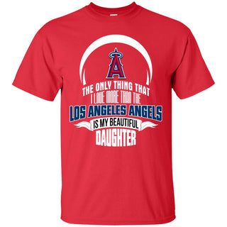 The Only Thing Dad Loves His Daughter Fan Los Angeles Angels Tshirt