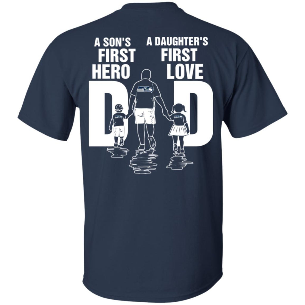 Son Is First Hero Daughter Is First Love Seattle Seahawks Dad Tshirt