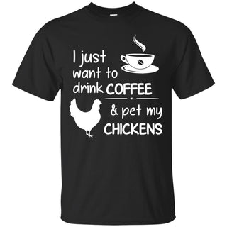 Nice Chicken Tshirt Drink Coffee And Pet Chickens is a cool gift
