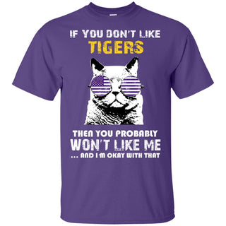 If You Don't Like LSU Tigers Tshirt For Fans