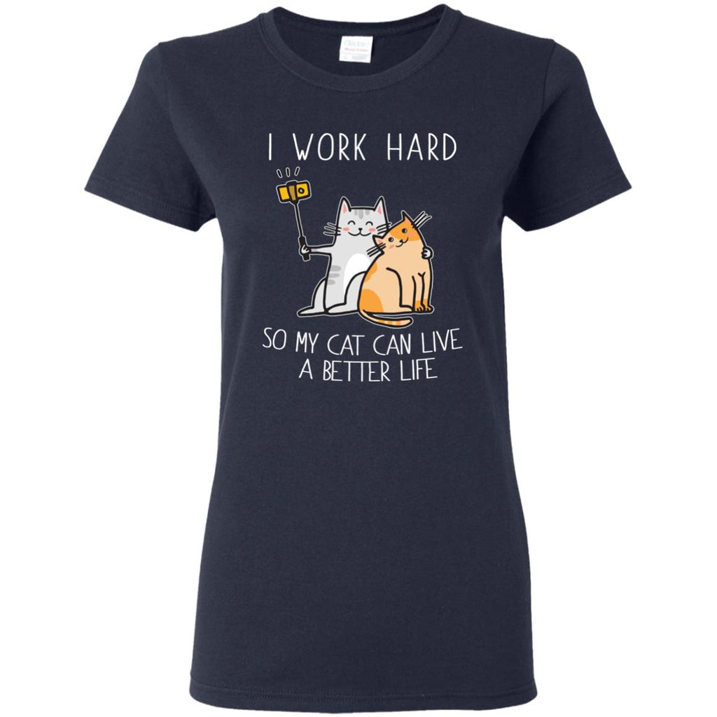 I Work Hard So My Cat Can Live A Better Life Cat Tshirt for kitten gift