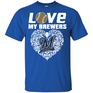 I Love My Teams Milwaukee Brewers T Shirt