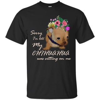 Wonderful My Chihuahua Was Sitting On Me T Shirts