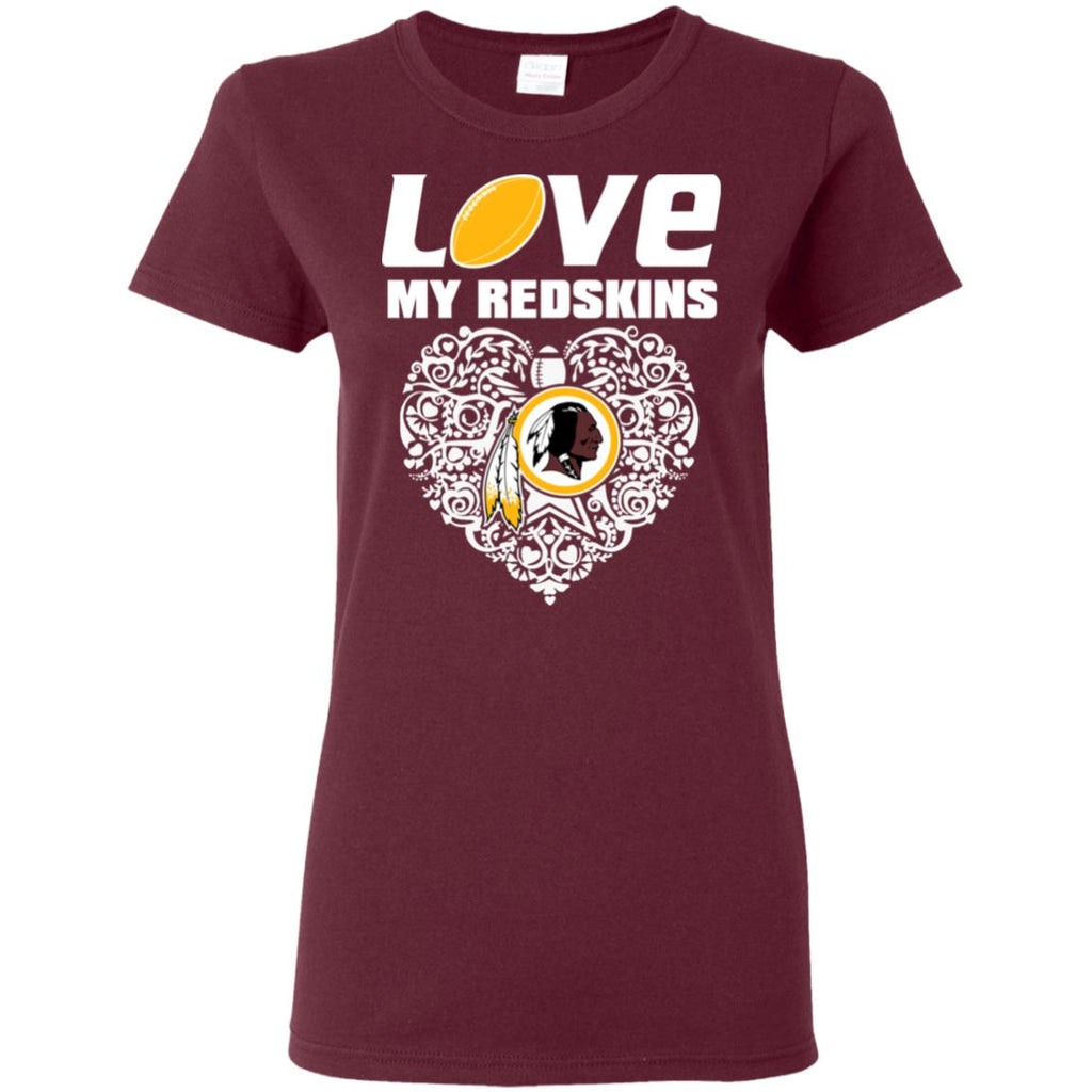 I Love My Teams Washington Redskins T Shirt