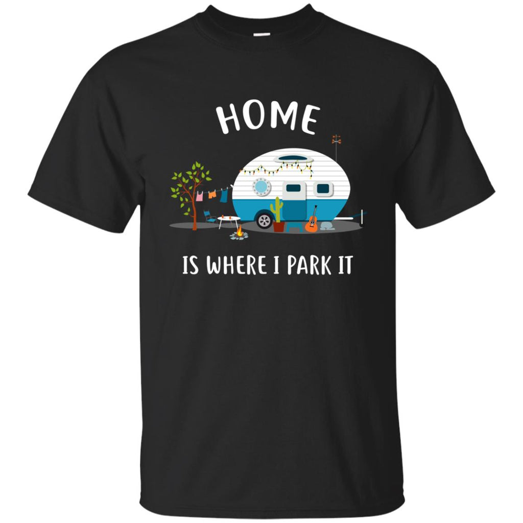 Nice Camping Tee Shirt Home Is Where I Park It is cool gift for you
