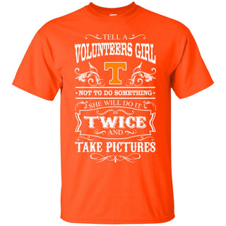 She Will Do It Twice And Take Pictures Tennessee Volunteers Tshirt
