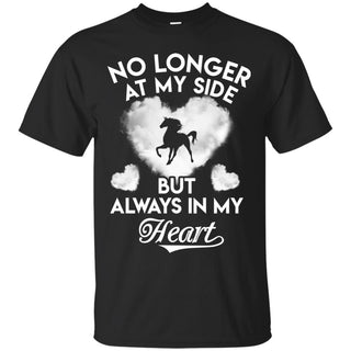 No Longer At My Side But Always In My Heart Horse Tshirt For Equestrian Lover