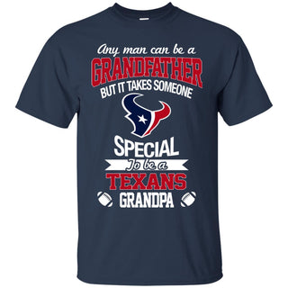 It Takes Someone Special To Be A Houston Texans Grandpa Tshirt