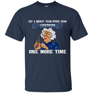 Say A Hockey Team Other Than Tampa Bay Lightning Tshirt For Fan