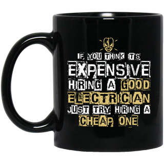 It's Expensive Hiring A Good Electrician Mugs