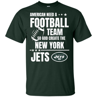 American Need A New York Jets Team T Shirt