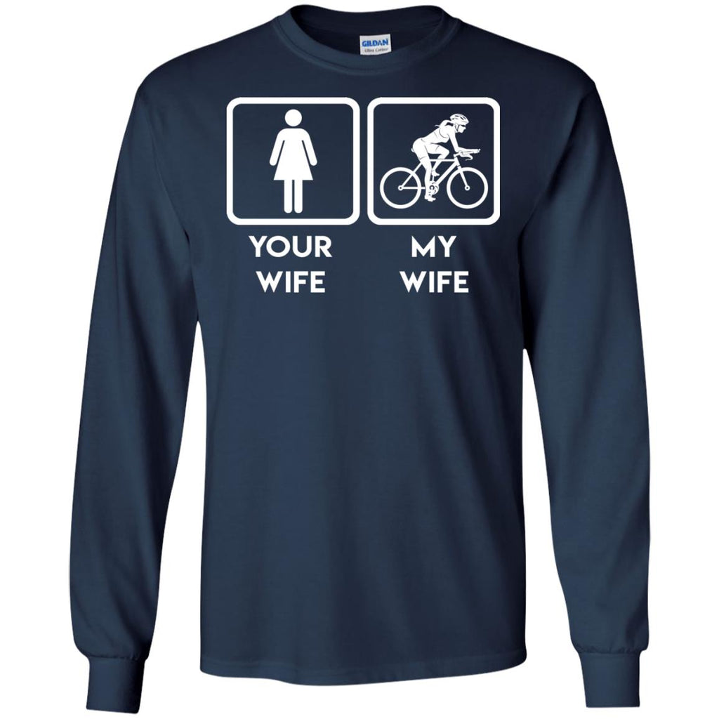 Funny Cycling Tshirts Your wife, my wife cycling is best gift for you
