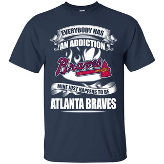 Has An Addiction Mine Just Happens To Be Atlanta Braves Tshirt