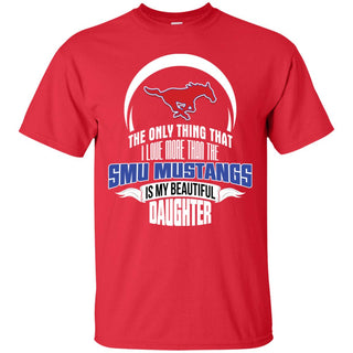 The Only Thing Dad Loves His Daughter Fan SMU Mustangs Tshirt