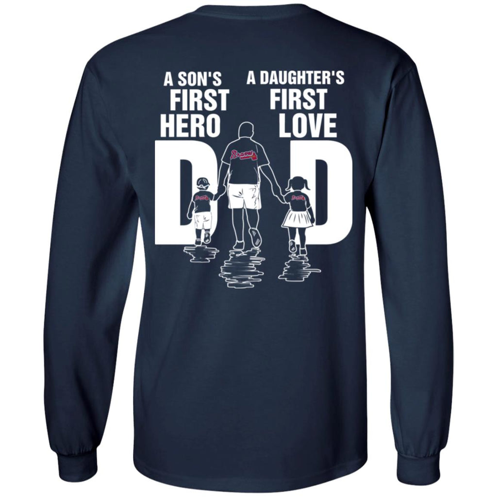 Son Is First Hero And Daughter Is First Love Atlanta Braves Dad Tshirt