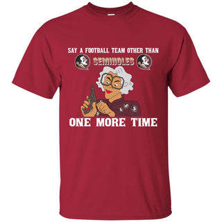 Say A Football Team Other Than Florida State Seminoles Tshirt For Fan