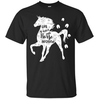 Life Is Better With Horse Around Equestrian Tshirt For Lover