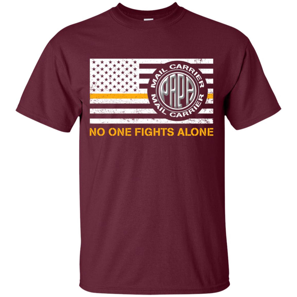 Papa Mail Carrier No One Fights Alone T Shirt