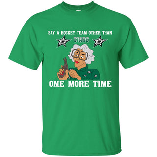 Say A Hockey Team Other Than Dallas Stars Tshirt For Fan