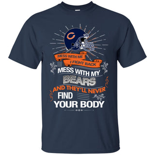 My Chicago Bears And They'll Never Find Your Body Tshirt For Fan