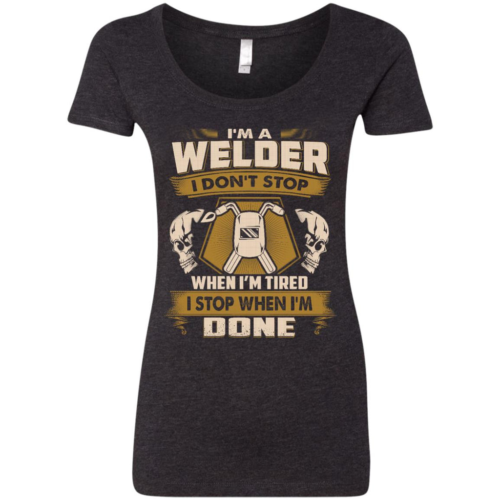 Cool Welder Tee Shirt I Don't Stop When I'm Tired Gift Tshirt