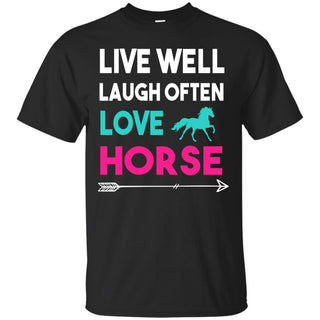 Live Well Laugh Often Love Horse Tee Shirt For Equestrian Gift