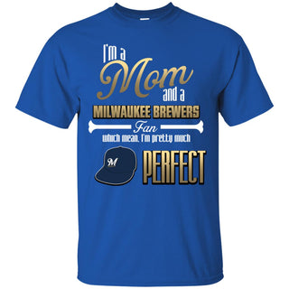 Cool Pretty Perfect Mom Fan Milwaukee Brewers T Shirt