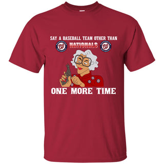 Say A Baseball Team Other Than Washington Nationals Tshirt For Fan