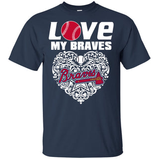 I Love My Teams Atlanta Braves T Shirt