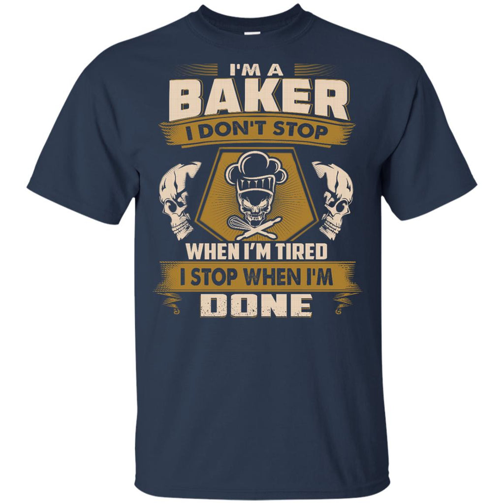 Baker T Shirt - I Don't Stop When I'm Tired Tee Shirt