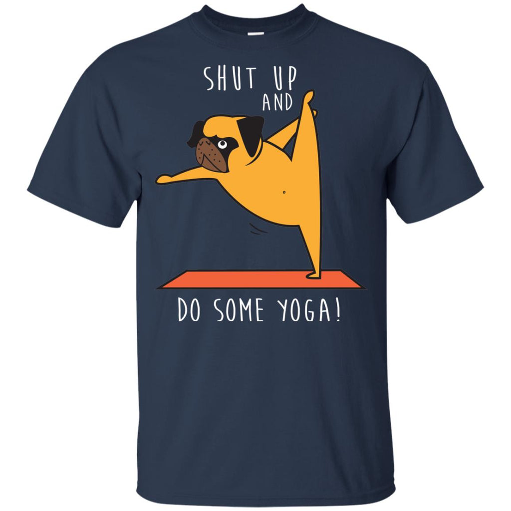 Shut Up And Do Some Yoga Pug Tshirt For Puppy Lover