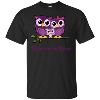 You Are Owlsome Cute Owl Tshirt For Wild Animal Lover