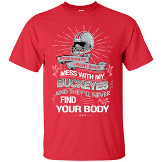 My Ohio State Buckeyes And They'll Never Find Your Body Tshirt